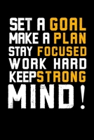 Strong Mind Set a Goal Make a Plan Stay Focused Work Hard: Writing Note, organizer, wokrout, be strong 1678980676 Book Cover