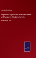 Allgemeine Encyklopädie der Wissenschaften und Künste: in alphabetischer Folge: Erste Section: A-G 3375052324 Book Cover