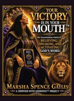 Your Victory Is In Your Mouth(TM): The Transforming Power of Believing, Speaking, and Activating God's Word B0HGLSDLZL Book Cover