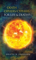 `-Death Ciphers/Cyphers for Life & Death!!! ' 1663218684 Book Cover