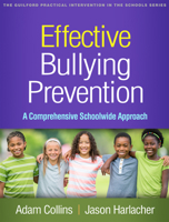 Effective Bullying Prevention: A Comprehensive Schoolwide Approach 1462550738 Book Cover