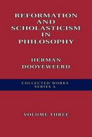Reformation and Scholasticism in Philosophy 0888152140 Book Cover