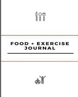 Food and Exercise Journal: White Cover Design[color/Descriptor]7.5" X 9.25," Undated 100 Pages for 100 Days of Food and Exercise Tracking, for Weight Loss, Allergies, and Health 1986098923 Book Cover