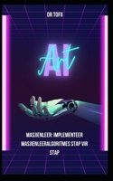 MASJIENLEER: Implementeer masjienleeralgoritmes stap vir stap B0C7J5HW2W Book Cover