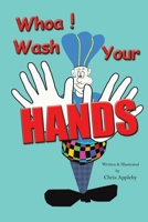 Whoa! Wash Your Hands 1398436844 Book Cover
