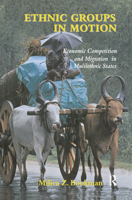 Ethnic Groups in Motion: Economic Competition and Migration in Multi-Ethnic States 071468211X Book Cover