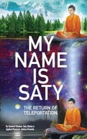 MY NAME IS SATY: THE RETURN OF TELEPORTATION B097W4ZJ25 Book Cover