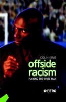 Offside Racism: Playing the White Man 1859737293 Book Cover