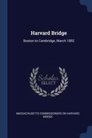 Harvard Bridge: Boston to Cambridge, March 1892 1298798817 Book Cover