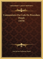 Commentaire Du Code De Procedure Penale (1878) 1168363985 Book Cover