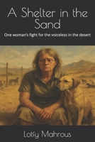 A Shelter in the Sand: One woman’s fight for the voiceless in the desert B0FM8HPTWZ Book Cover