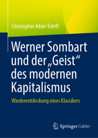 Werner Sombart und der „Geist“ des modernen Kapitalismus: Wiederentdeckung eines Klassikers (German Edition) 3031763777 Book Cover