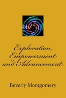 Exploration, Empowerment and Advancement 1515305473 Book Cover