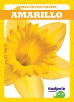 Amarillo (Yellow) (Tadpole Books Spanish Edition) (Diversion Con Colores (Fun With Colors)) 1645270394 Book Cover