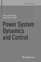 Power System Dynamics and Control (Control Engineering) 0817646736 Book Cover