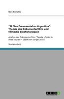 "El Cine Documental en Argentina": Theorie des Dokumentarfilms und filmische Erzählstrategien:Analyse des Dokumentarfilms "Deuda: ¿Quién le debe a quien?" (2004) von Jorge Lanata 365610316X Book Cover