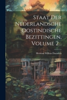Staat Der Nederlandsche Oostindische Bezittingen, Volume 2... (Dutch Edition) 1277379424 Book Cover