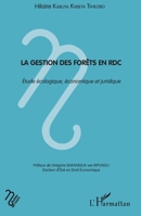 La gestion des forêts en RDC: Etude écologique, économique et juridique (Notes de Cours) (French Edition) 2343086966 Book Cover