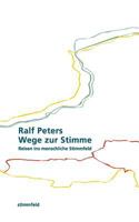 Wege zur Stimme: Reisen ins menschliche Stimmfeld 3744885232 Book Cover