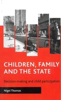 Children, Family and the State: Decision-Making and Child Participation 1861344481 Book Cover