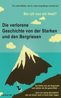 Die verlorene Geschichte von der Starken und den Bergriesen: Für meine Mutter, die ihr Leben lang Berge versetzt hat. B083XVYQZD Book Cover