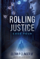 Rolling Justice - Case Four 0359245420 Book Cover