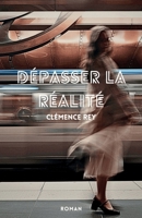 Dépasser la réalité (French Edition) B0FH4BH6G7 Book Cover