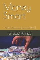 Money Smart: A Student’s Guide to Earning, Saving, and Thriving B0FB3PJW9B Book Cover