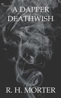 A Dapper Deathwish 179401862X Book Cover