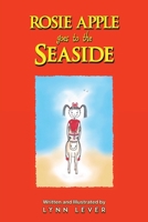 Rosie Apple Goes to the Seaside 1035849046 Book Cover