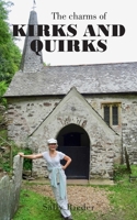 Kirks and Quirks: From Medieval Churches to Curiosities and Charms of Rural Rambles 1835639445 Book Cover