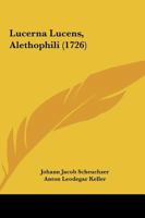 Lucerna Lucens, Alethophili (1726) 1104996502 Book Cover