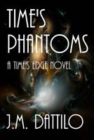 Time's Phantoms: A Time's Edge Novel 1517788846 Book Cover