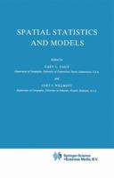 Spatial Statistics and Models (Theory and Decision Library) 9027716188 Book Cover