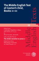 The Middle English Text of 'Caxton's Ovid', Books II-III: Edited from Cambridge, Magdalene College, Old Library, MS F.4.34 with a Parallel Text of the 'Ovide Moralise En Prose II'. Edited from Paris,  3825365948 Book Cover