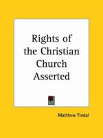 Rights of the Christian Church Asserted 0766167445 Book Cover