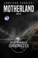 Motherland: 3696 A.D. (Dead Monarch Chronicles) 1963171004 Book Cover