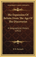 The Expansion of Britain from the Age of the Discoveries 0548766673 Book Cover