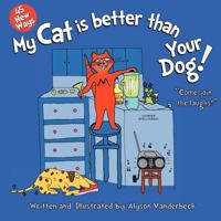 45 New Ways My CAT Is Better Than Your Dog 1477498303 Book Cover