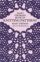 Mary Thomas's Book of Knitting Patterns 0486228185 Book Cover