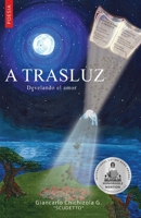 A Trasluz: Develando el amor (Spanish Edition) B0DV9721D1 Book Cover