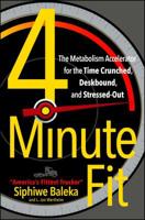 4-Minute Fit: The Metabolism Accelerator for the Time Crunched, Deskbound, and Stressed-Out 1501129775 Book Cover