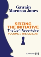 Seizing the Initiative: The 1.e4 Repertoire Volume 1: The Sicilian 178483324X Book Cover