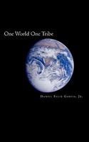One World One Tribe: Join the Revolution 1456505424 Book Cover