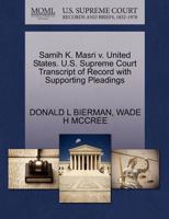 Samih K. Masri v. United States. U.S. Supreme Court Transcript of Record with Supporting Pleadings 1270675931 Book Cover