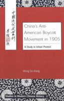 China's Anti American Boycott Movement In 1905: A Study In Urban Protest 0820452033 Book Cover