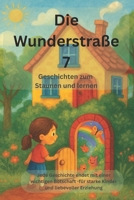 Die Wunderstraße 7: Geschichten zum Staunen und Lernen (German Edition) B0FLDF5CN9 Book Cover