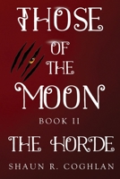 Those Of The Moon Book II: The Horde 180074708X Book Cover