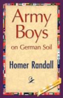 The Army Boys on German Soil: Our Doughboys Quelling the Mobs 1514707241 Book Cover
