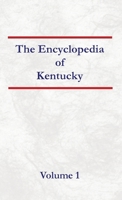 Encyclopedia of Kentucky - Volume 1 B0DPJDGHB7 Book Cover